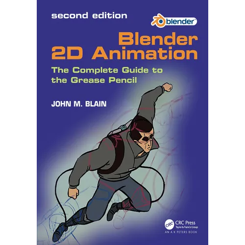 Blender 2D Animation: The Complete Guide to the Grease Pencil - Paperback