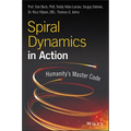 Spiral Dynamics in Action: Humanity's Master Code - Paperback
