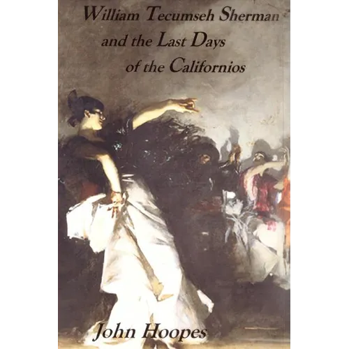 William Tecumseh Sherman and The Last Days of the Californios