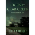 Crisis at Crab Creek: The Consequence of Fear - Paperback