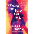 Between the Bliss and Me - Paperback