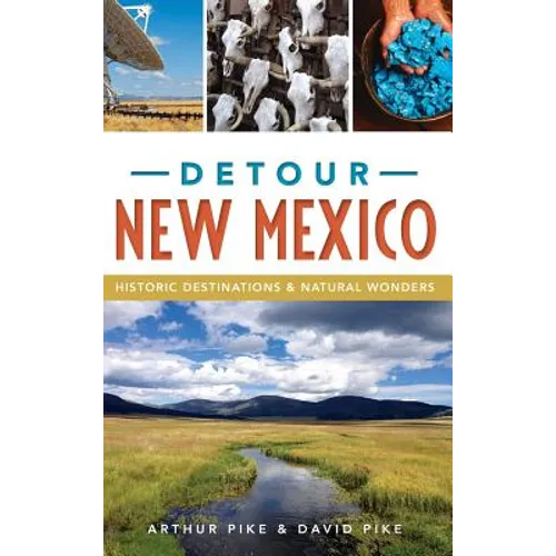 Detour New Mexico: Historic Destinations & Natural Wonders