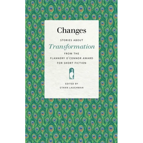 Changes: Stories about Transformation from the Flannery O'Connor Award for Short Fiction - Paperback