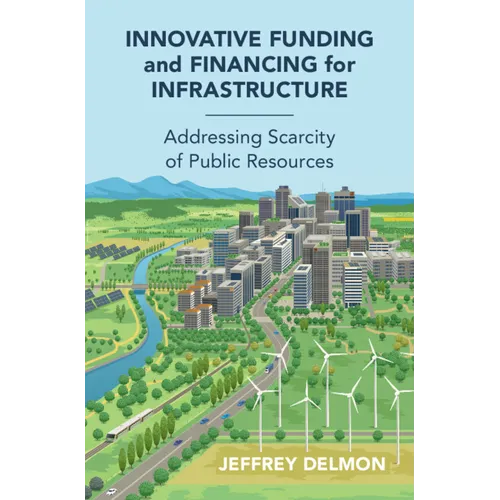 Innovative Funding and Financing for Infrastructure - Hardcover