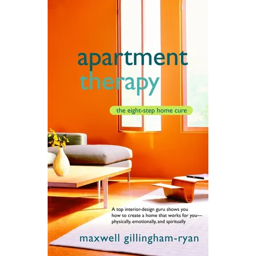 Apartment Therapy: The Eight-Step Home Cure - Paperback
