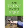 And the Trust Shall Set Us Free - Paperback