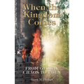 When the Kingdom Comes: From Global Chaos to Eden - Paperback