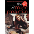 The Art of Music Production - Paperback