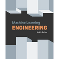 Machine Learning Engineering - Paperback