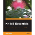 KNIME Essentials: Perform accurate data analysis using the power of KNIME - Paperback