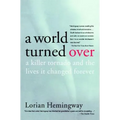 A World Turned Over: A Killer Tornado and the Lives It Changed Forever - Paperback