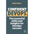 Confident Devops: The Essential Skills and Insights for Devops Success - Paperback