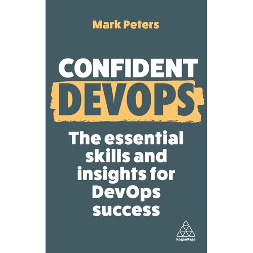 Confident Devops: The Essential Skills and Insights for Devops Success - Paperback