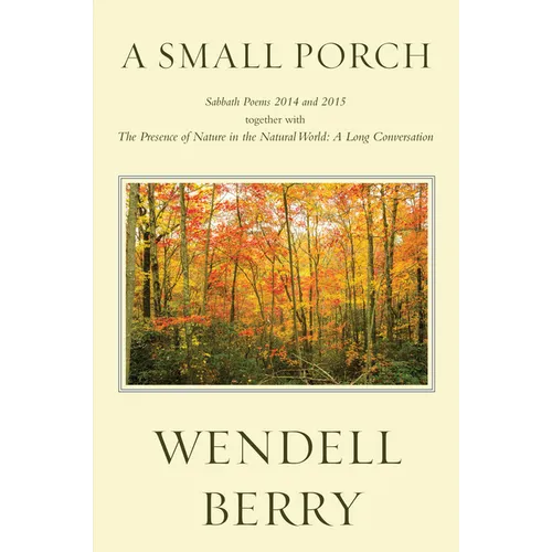 A Small Porch: Sabbath Poems 2014 and 2015 - Paperback