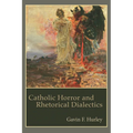 Catholic Horror and Rhetorical Dialectics - Hardcover