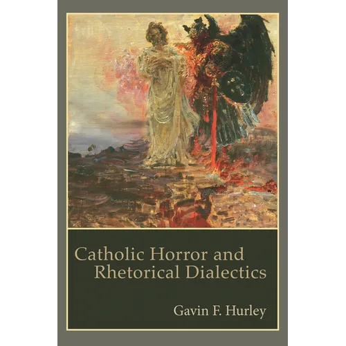 Catholic Horror and Rhetorical Dialectics - Hardcover