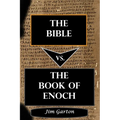 The Bible vs. The Book of Enoch - Paperback