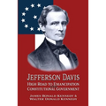 Jefferson Davis: High Road to Emancipation and Constitutional Government