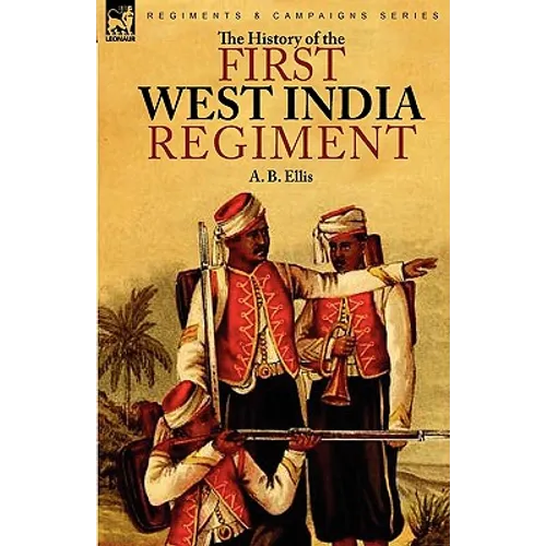 The History of the First West India Regiment