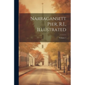 Narragansett Pier, R.I., Illustrated; Volume 1