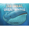 The Great, Great Whale - Paperback