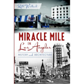 Miracle Mile in Los Angeles: History and Architecture - Paperback