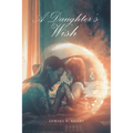A Daughter's Wish - Paperback