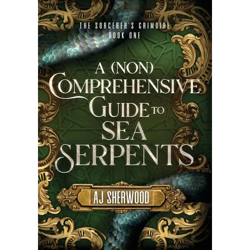 A (Non) Comprehensive Guide to Sea Serpents - Hardcover