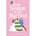 'Tis the Season to Get Married - Paperback