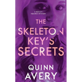 The Skeleton Key's Secrets: A Bexley Squires Mystery Book 4 - Paperback