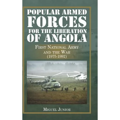 Popular Armed Forces for the Liberation of Angola: First National Army and the War (1975-1992)