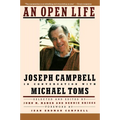 An Open Life: Joseph Campbell in Conversation with Michael Toms - Paperback