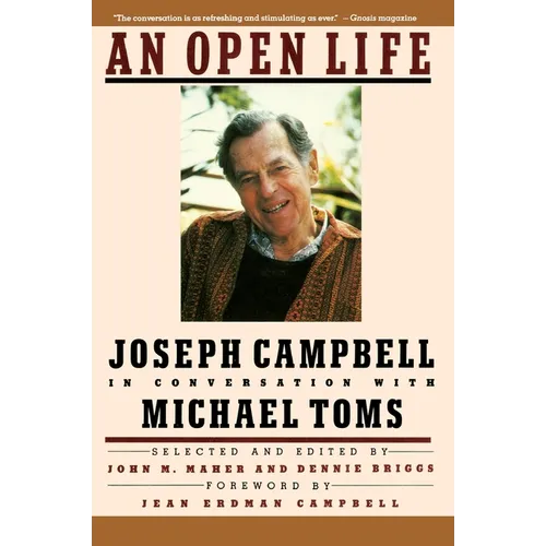 An Open Life: Joseph Campbell in Conversation with Michael Toms - Paperback