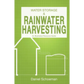Water Storage And Rainwater Harvesting: An Illustrated Resource Guide. - Paperback