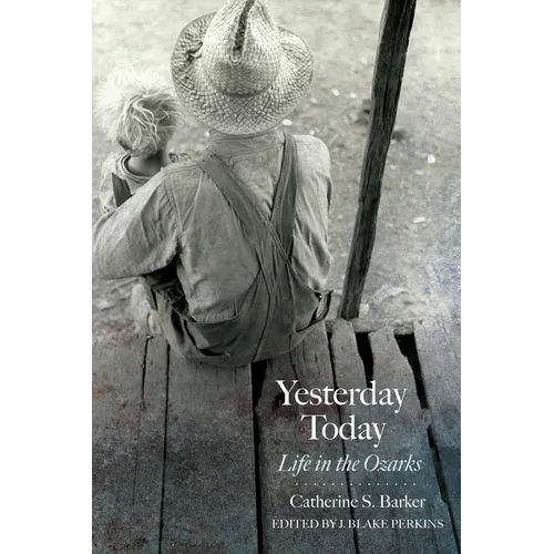 Yesterday Today: Life in the Ozarks - Paperback