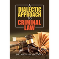 A Dialectic Approach to Criminal Law