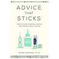 Advice That Sticks: How to give financial advice that people will follow - Paperback