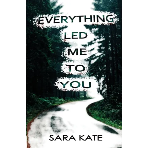 Everything Led Me to You - Paperback