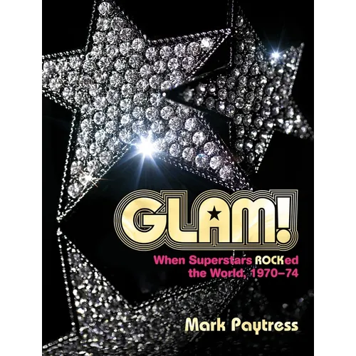 Glam!: An Eyewitness Account - Hardcover
