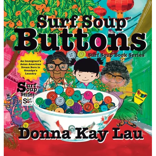 Surf Soup Buttons: An Immigrant's Asian American Dream Born in Grandpa's Laundry