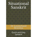Situational Sanskrit: Quick and Easy Sanskrit - Paperback