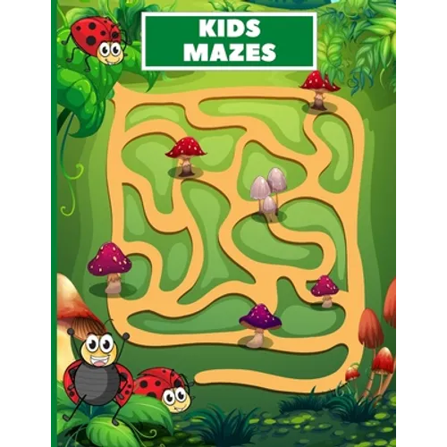 Kids Mazes: Fun Kids Mazes Ages 4-8 - Paperback