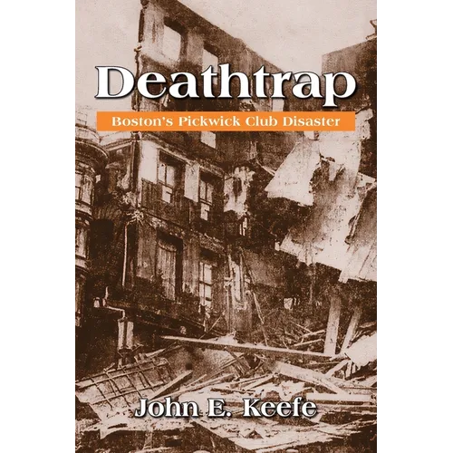 Deathtrap: Boston's Pickwick Club Disaster - Paperback