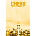 Chess Score Sheets: Score book Sheets Pad for Recording Your Moves During a Chess Games. Chess Notation Book, Chess - Paperback