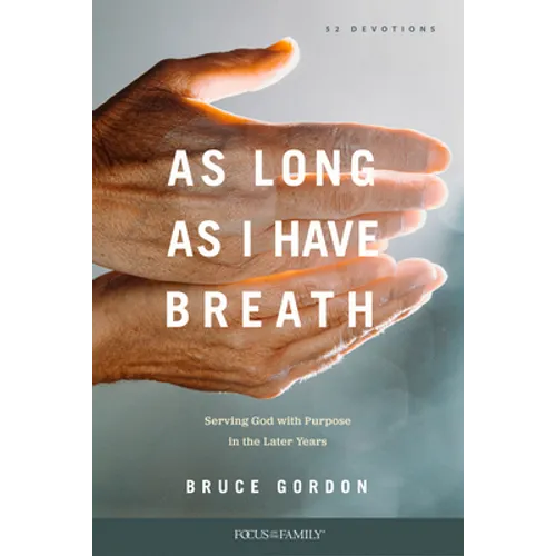 As Long as I Have Breath: Serving God with Purpose in the Later Years - Paperback
