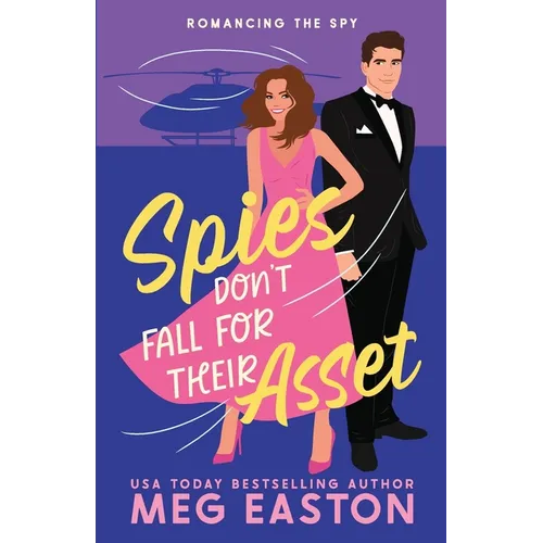 Spies Don't Fall for Their Asset: A Sweet Romantic Comedy - Paperback