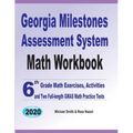 Georgia Milestones Assessment System Math Workbook: 6th Grade Math Exercises, Activities, and Two Full-Length GMAS Math Practice Tests - Paperback