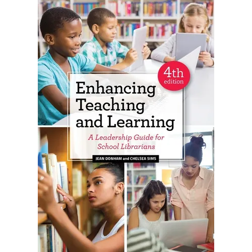 Enhancing Teaching and Learning: A Leadership Guide for School Librarians - Paperback