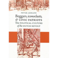 Beggars, Iconoclasts, and Civic Patriots