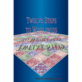 Twelve Steps to Wholeness - Paperback